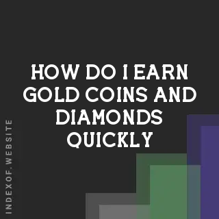 How do I earn Gold Coins and Diamonds quickly? Banners